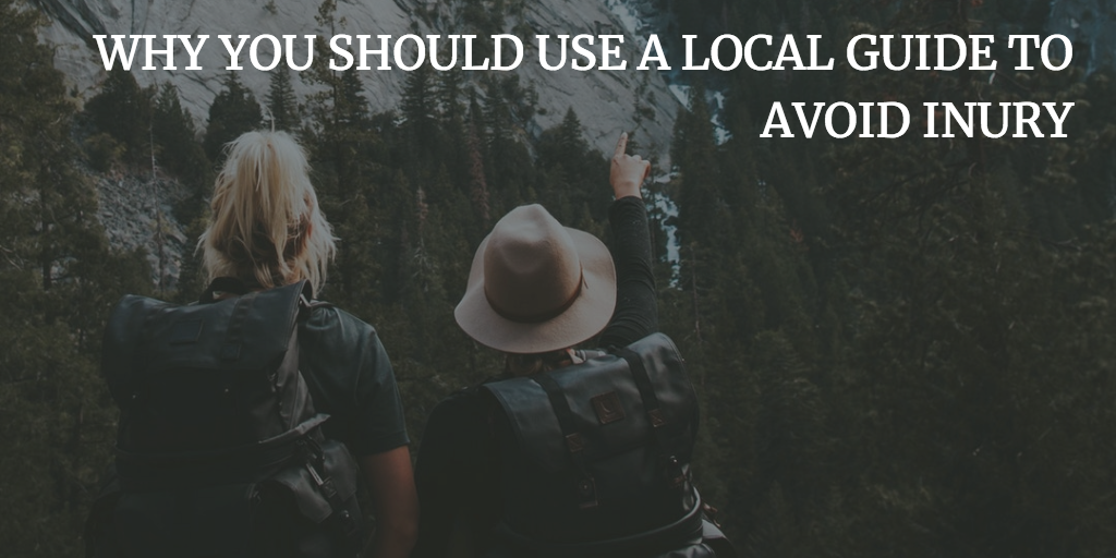 Why you should use a local guide to avoid injury